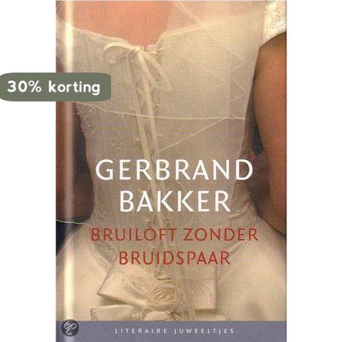 Bruiloft zonder bruidspaar 9789085161110 G. Bakker, Livres, Romans, Envoi