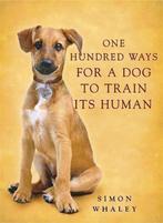 One Hundred Ways for a Dog to Train Its Human 9780340862360, Boeken, Verzenden, Gelezen, Simon Whaley
