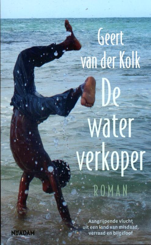 De waterverkoper 9789046812143 Geert van der Kolk, Boeken, Romans, Gelezen, Verzenden