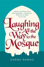 Laughing All The Way To The Mosque 9780349005935 Zarqa Nawaz, Verzenden, Zo goed als nieuw, Zarqa Nawaz