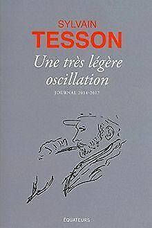 Une Tres Legere Oscillation  Tesson Sylvain  Book, Livres, Livres Autre, Envoi