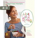 Live, love and laugh 9789076541570 Martine Prenen, Boeken, Gezondheid, Dieet en Voeding, Verzenden, Zo goed als nieuw, Martine Prenen