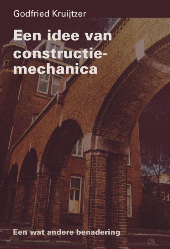 Een idee van constructie-mechanica 9789040724787, Boeken, Techniek, Gelezen, Verzenden
