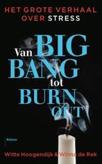 Van big bang tot burn-out 9789460031908, Boeken, Verzenden, Gelezen, Witte Hoogendijk