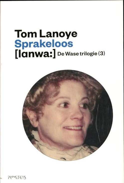 Sprakeloos / De Wase trilogie 9789044619980 Tom Lanoye, Boeken, Romans, Zo goed als nieuw, Verzenden