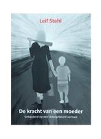 De kracht van een moeder 9789090340395 Leif Stahl, Verzenden, Zo goed als nieuw, Leif Stahl