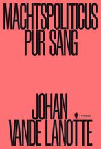 Machtspoliticus pur sang 9789463935630 Johan Vande Lanotte, Boeken, Verzenden, Zo goed als nieuw, Johan Vande Lanotte