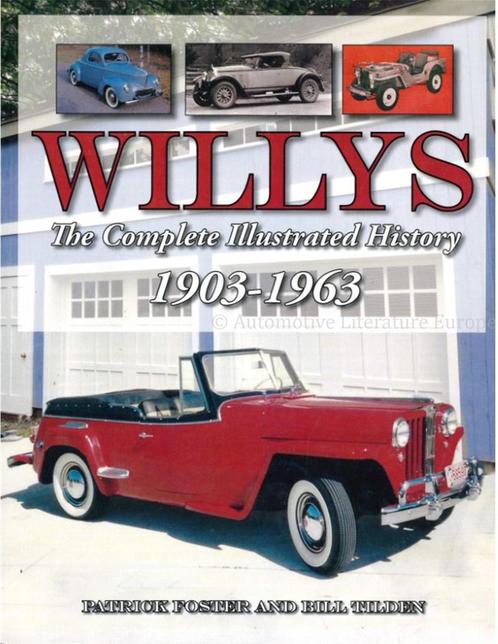 WILLYS, THE COMPLETE ILLUSTRATED HISTORY 1903 - 1963, Livres, Autos | Livres, Enlèvement ou Envoi