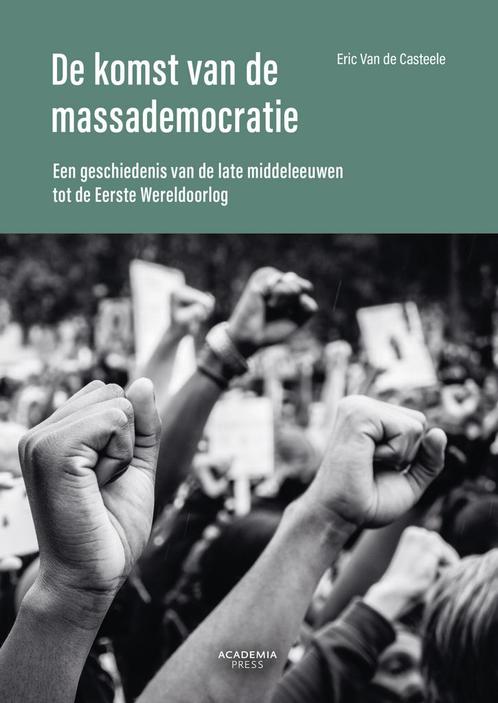 De komst van de massademocratie 9789401495127, Boeken, Geschiedenis | Wereld, Zo goed als nieuw, Verzenden