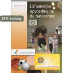 Lichamelijke opvoeding op de basisschool 9789001765477, Boeken, Studieboeken en Cursussen, Verzenden, Gelezen, Henk van der Loo