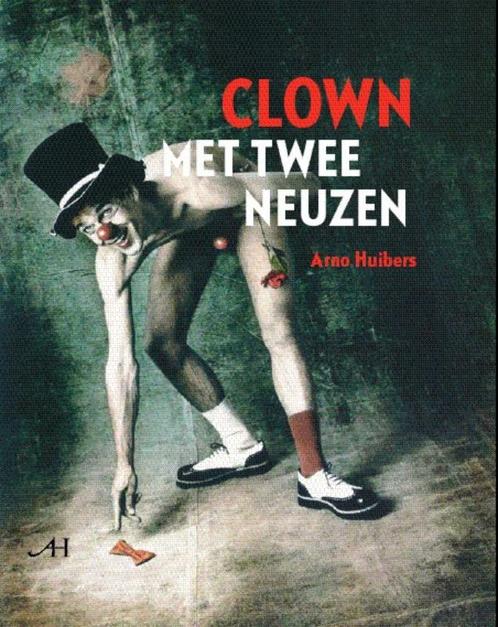 Clown met twee neuzen 9789086800124 A. Huibers, Boeken, Kunst en Cultuur | Dans en Theater, Gelezen, Verzenden