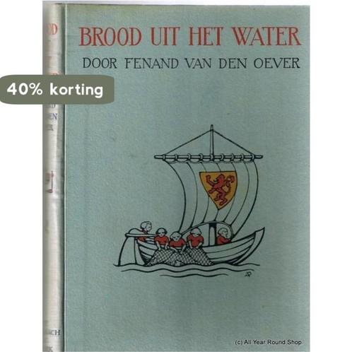 Brood uit het water 9789026626692 Oever Fernand van den, Boeken, Streekboeken en Streekromans, Gelezen, Verzenden