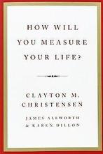 How Will You Measure Your Life  Clayton M. Christensen  Book, Clayton M. Christensen, Verzenden