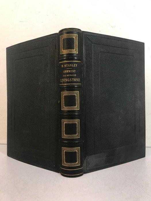 Henri M. Stanley / H. Loreau - Comment jai retrouvé, Antiek en Kunst, Antiek | Boeken en Manuscripten