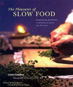The pleasures of slow food: celebrating authentic, Livres, Livres Autre, Envoi