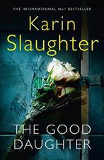 The Good Daughter 9780008150815, Karin Slaughter, Verzenden