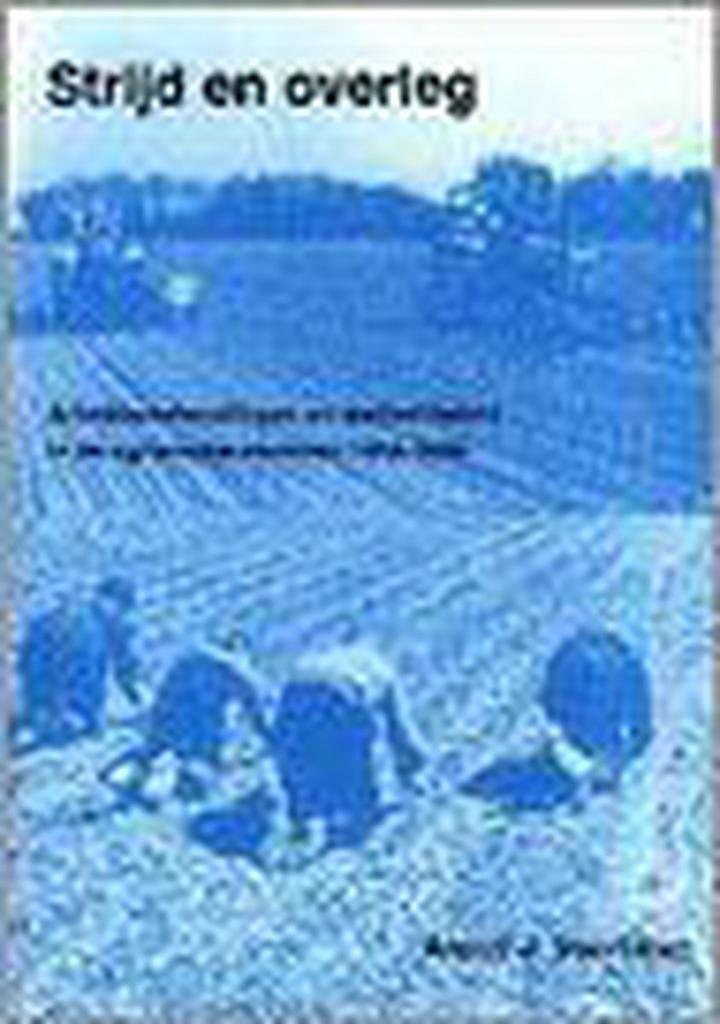 Strijd en overleg 9789080339910 A.J. Voortman, Boeken, Geschiedenis | Wereld, Gelezen, Verzenden