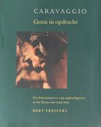 Caravaggio. genie in opdracht 9789061683506, Boeken, Gelezen, Bert Treffers, Verzenden