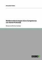 Wettbewerbsstrategien (Core Competences von Ham. Herbst,, Herbst, Alexander, Verzenden