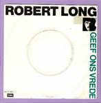 Robert Long – Geef Ons Vrede / Achter De Horizon (1-7-Vinyl, Cd's en Dvd's, Ophalen of Verzenden, Nieuw in verpakking