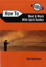 How To Meet & Work With Spirit Guides 9780738708126, Verzenden, Gelezen, Ted Andrews