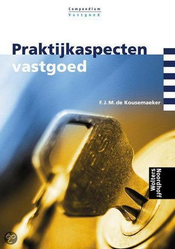 Praktijkaspecten vastgoed / Compendium vastgoed, Livres, Verzenden, F.J.M. de Kousemaeker