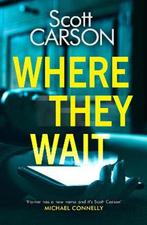 Where They Wait 9781787396487 Scott Carson, Verzenden, Zo goed als nieuw, Scott Carson