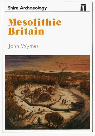 Mesolithic Britain (Shire archaeology series), Wymer, John, Livres, Livres Autre, Envoi