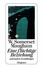 Eine flüchtige Beziehung: und andere Erzählungen  Mau..., W. Somerset Maugham, Verzenden