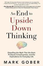 An End to Upside Down Thinking 9781947637856 Mark Gober, Verzenden, Gelezen, Mark Gober