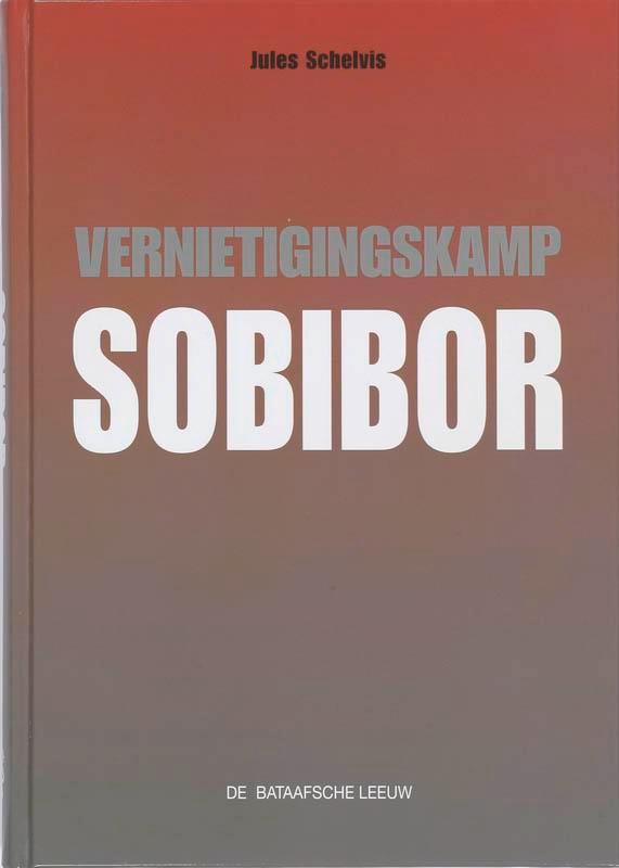 Vernietigingskamp Sobibor 9789067076296 Jules Schelvis, Livres, Histoire mondiale, Envoi