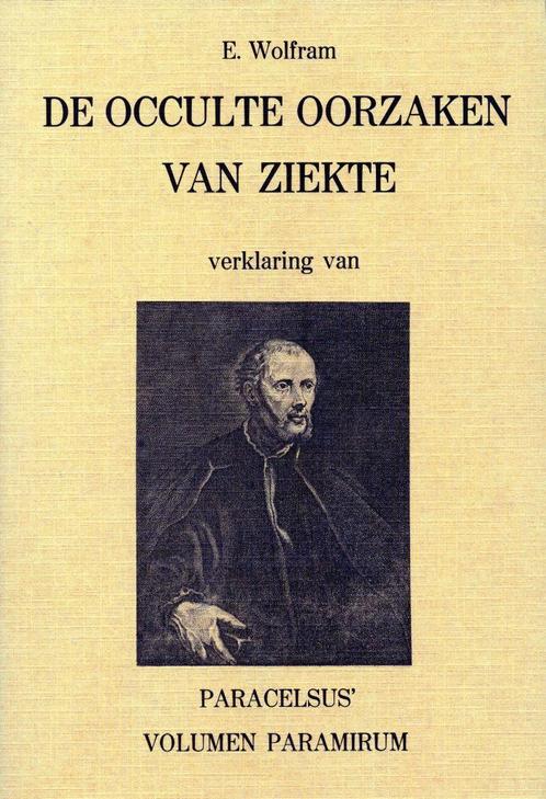 De occulte oorzaken van ziekte - E. Wolfram - 9789063780029, Boeken, Esoterie en Spiritualiteit, Verzenden