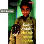 Huis van de moskee 9789044529074 Kader Abdolah, Boeken, Verzenden, Gelezen, Kader Abdolah