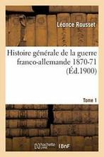 Histoire generale de la guerre franco-allemande 1870-71., Livres, ROUSSET-L, Verzenden
