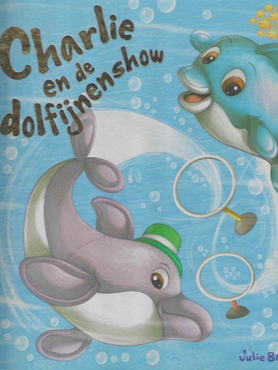 Charlie en de Dolfijnenshow Kinderboek Prentenboek (Julie, Boeken, Overige Boeken, Zo goed als nieuw, Verzenden