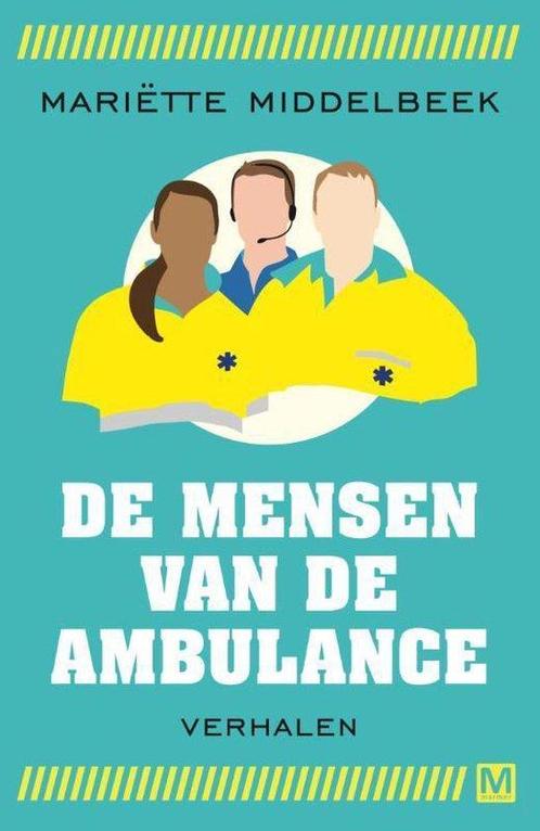 De mensen van de ambulance 9789460682797, Boeken, Hobby en Vrije tijd, Zo goed als nieuw, Verzenden