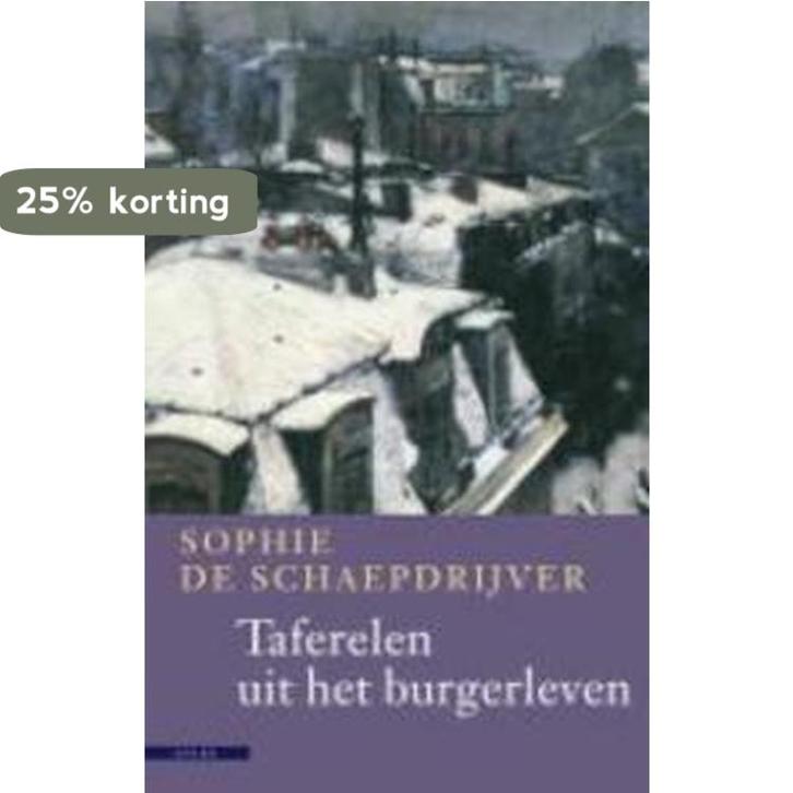 Taferelen Uit Het Burgerleven 9789045009636, Livres, Littérature, Envoi