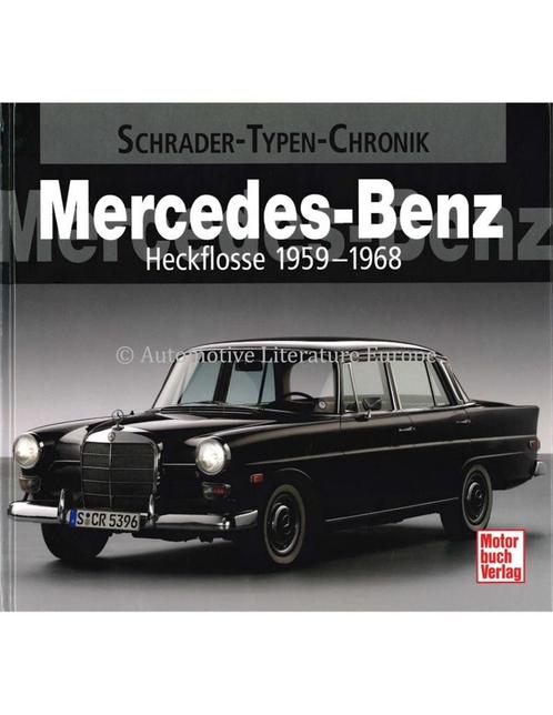 MERCEDES-BENZ HECKFLOSSE 1959-1968  (SCHRADER TYPEN CHRONI.., Livres, Autos | Livres, Enlèvement ou Envoi