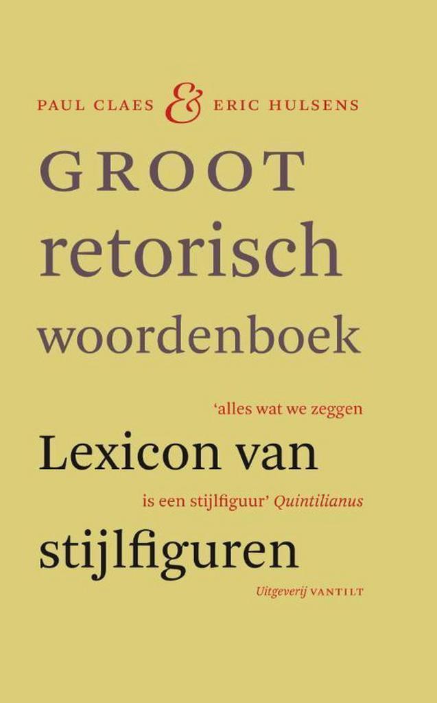 Groot retorisch woordenboek 9789460041990 Paul Claes, Boeken, Woordenboeken, Zo goed als nieuw, Verzenden