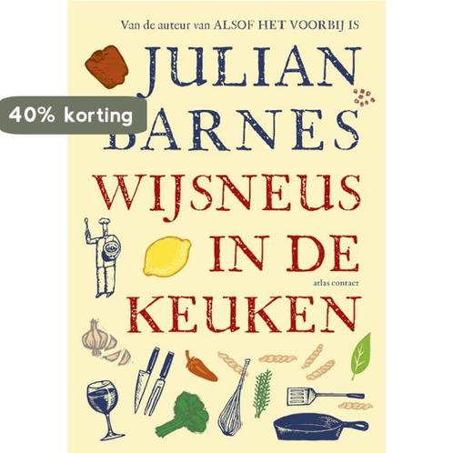 Wijsneus in de keuken 9789045028255 Julian Barnes, Boeken, Literatuur, Zo goed als nieuw, Verzenden