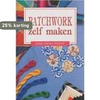 Patchwork zelf maken 9789065908223 Elisabeth Dibden Wright, Verzenden, Zo goed als nieuw, Elisabeth Dibden Wright