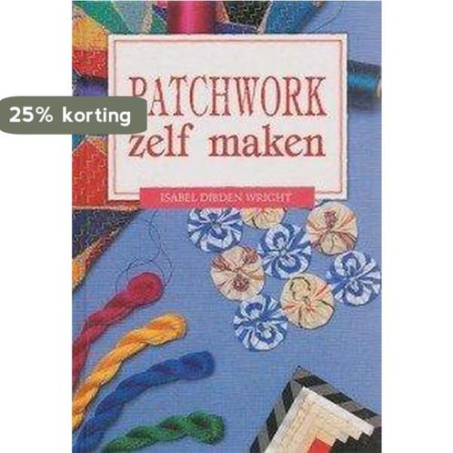 Patchwork zelf maken 9789065908223 Elisabeth Dibden Wright, Livres, Loisirs & Temps libre, Envoi