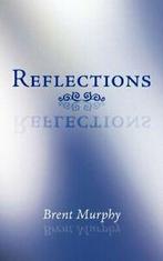 Reflections.by Murphy, Brent New   ., Murphy, Brent, Zo goed als nieuw, Verzenden