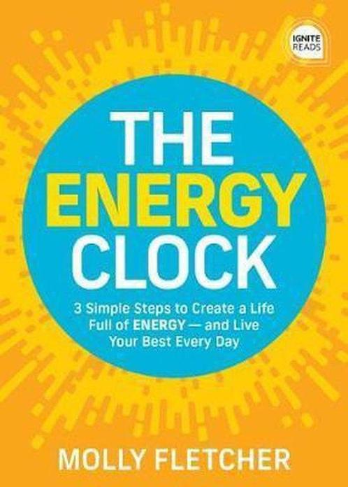 Ignite Reads- The Energy Clock 9781492691501 Molly Fletcher, Boeken, Overige Boeken, Zo goed als nieuw, Verzenden