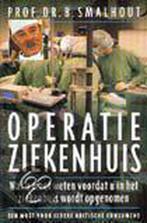 Operatie Ziekenhuis / Lifetime 9789021597836 B. Smalhout, Boeken, Verzenden, Gelezen, B. Smalhout
