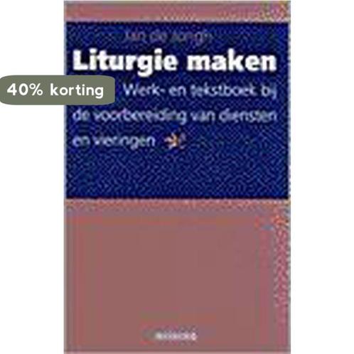 LITURGIE MAKEN 9789021135526 J. de Jongh, Boeken, Godsdienst en Theologie, Gelezen, Verzenden