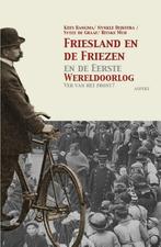 Friesland en de Friezen in de Eerste Wereldoorlog, Boeken, Verzenden, Zo goed als nieuw, Kees Bangma