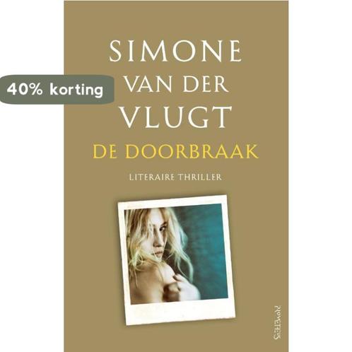 De doorbraak 9789044633306 Simone van der Vlugt, Boeken, Thrillers, Gelezen, Verzenden