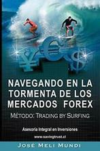 Navegando en la Tormenta de los Mercados Forex . Meli, Jose., Verzenden, Meli, Jose