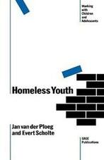 Working with Children and Adolescents series: Homeless youth, Jan Douwe Van Der Ploeg, Evert M Scholte, Verzenden